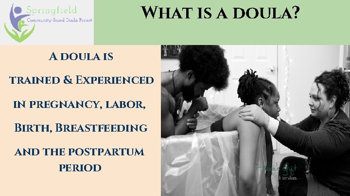 What is a doula? A doula is trained & Experienced in pregnancy, labor, Birth,