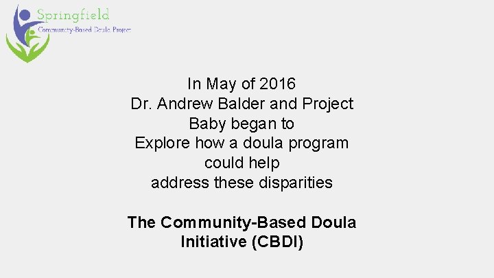 In May of 2016 Dr. Andrew Balder and Project Baby began to Explore how