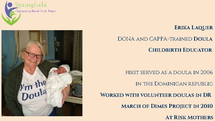 Erika Laquer DONA and CAPPA-trained Doula Childbirth Educator first served as a doula in