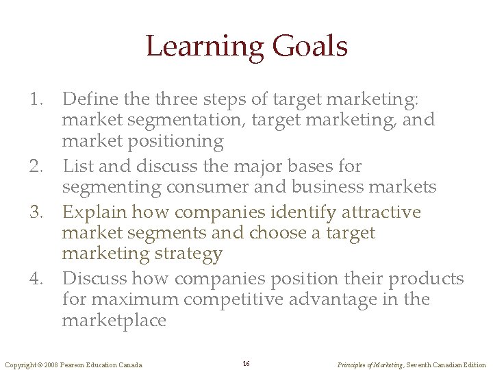 Learning Goals 1. Define three steps of target marketing: market segmentation, target marketing, and