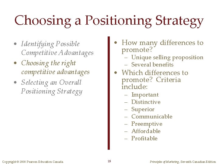 Choosing a Positioning Strategy • How many differences to promote? • Identifying Possible Competitive