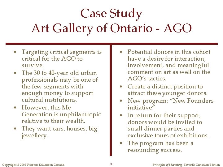 Case Study Art Gallery of Ontario - AGO • Targeting critical segments is critical