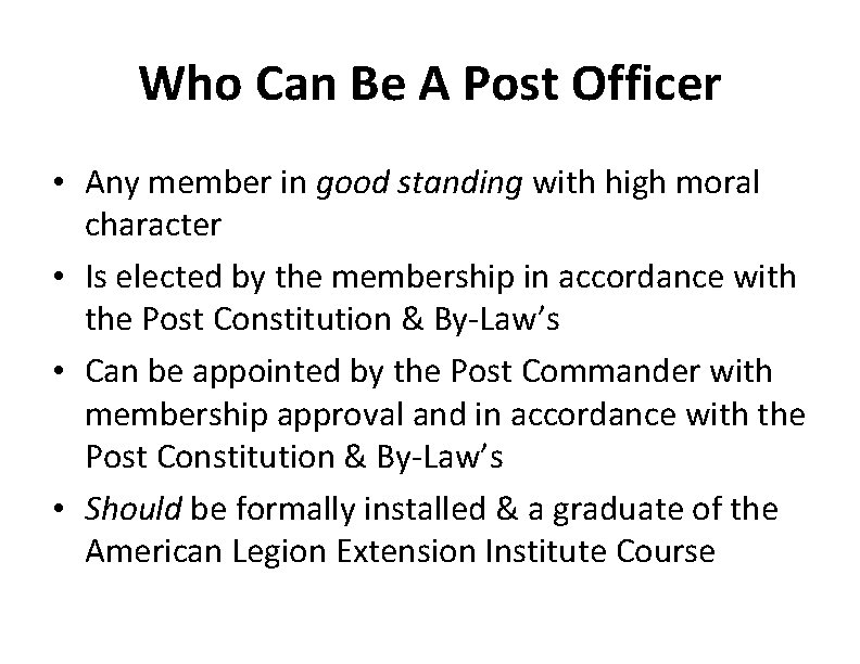 Who Can Be A Post Officer • Any member in good standing with high