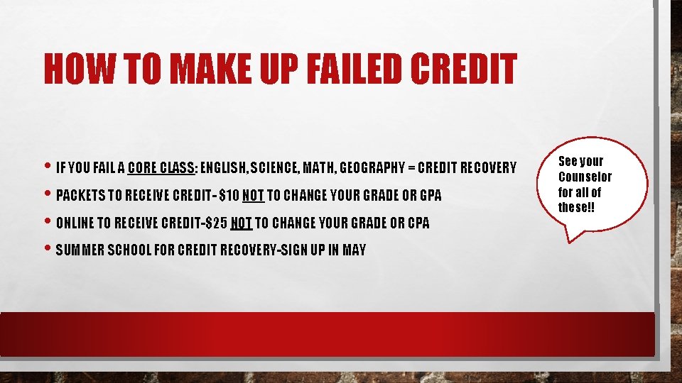 HOW TO MAKE UP FAILED CREDIT • IF YOU FAIL A CORE CLASS: ENGLISH,