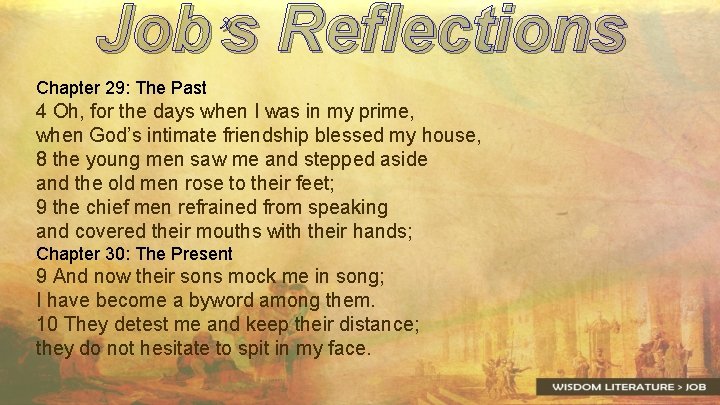 Job’s Reflections Chapter 29: The Past 4 Oh, for the days when I was
