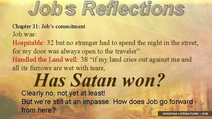Job’s Reflections Chapter 31: Job’s commitment Job was: Hospitable: 32 but no stranger had
