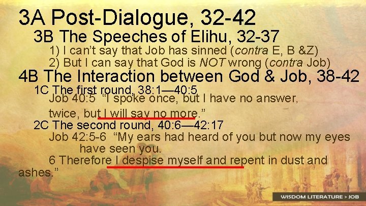 3 A Post-Dialogue, 32 -42 3 B The Speeches of Elihu, 32 -37 1)