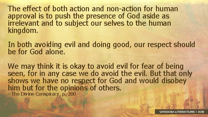 The effect of both action and non-action for human approval is to push the