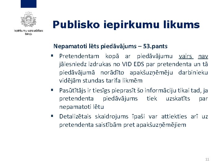 Publisko iepirkumu likums Nepamatoti lēts piedāvājums – 53. pants § Pretendentam kopā ar piedāvājumu