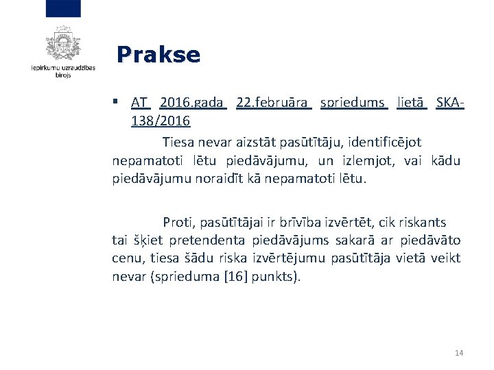 Prakse § AT 2016. gada 22. februāra spriedums lietā SKA 138/2016 Tiesa nevar aizstāt