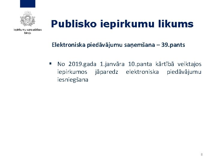 Publisko iepirkumu likums Elektroniska piedāvājumu saņemšana – 39. pants § No 2019. gada 1.