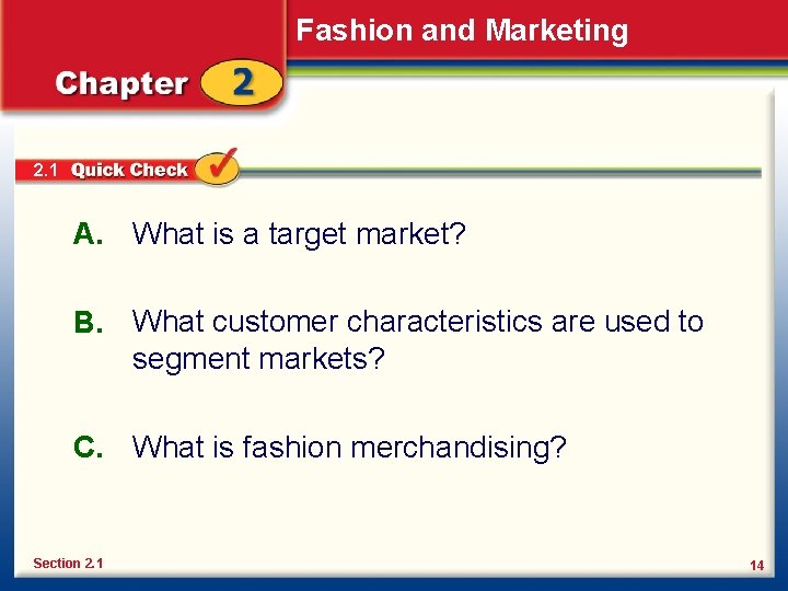 Fashion and Marketing 2. 1 A. What is a target market? B. What customer