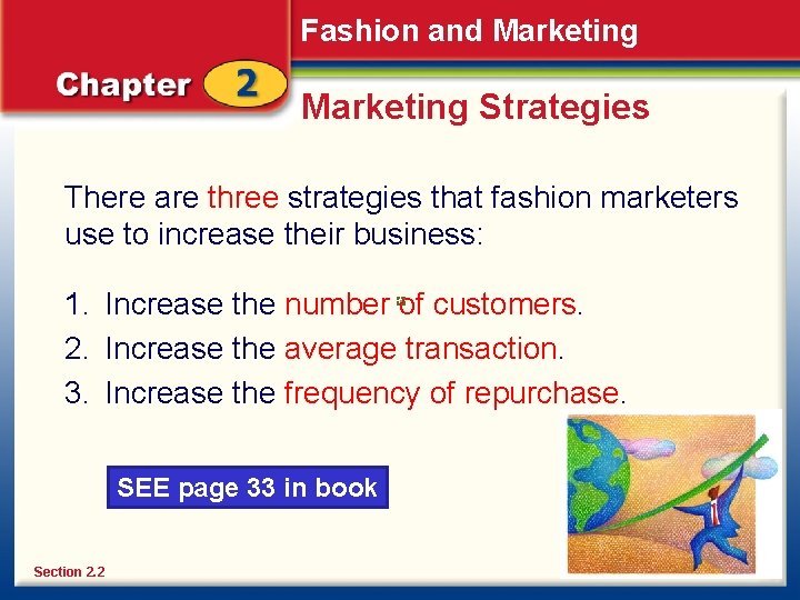 Fashion and Marketing Strategies There are three strategies that fashion marketers use to increase