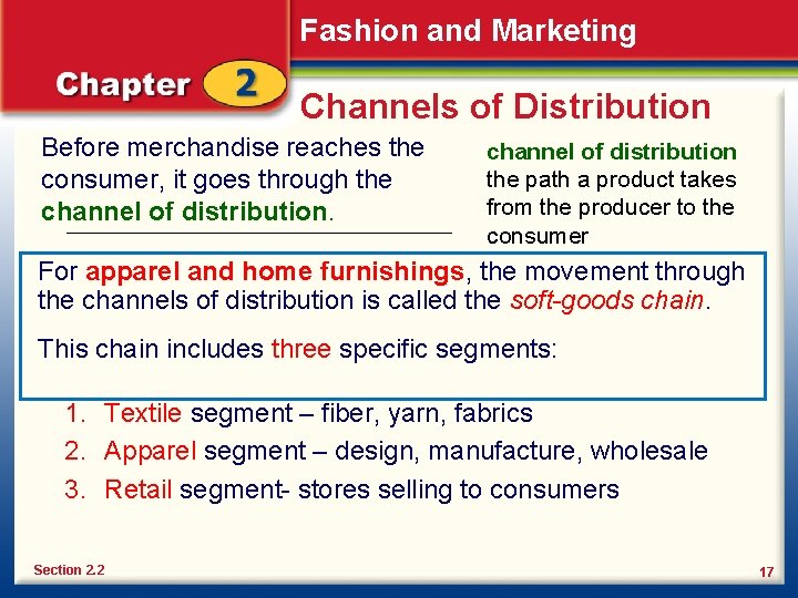 Fashion and Marketing Channels of Distribution Before merchandise reaches the consumer, it goes through