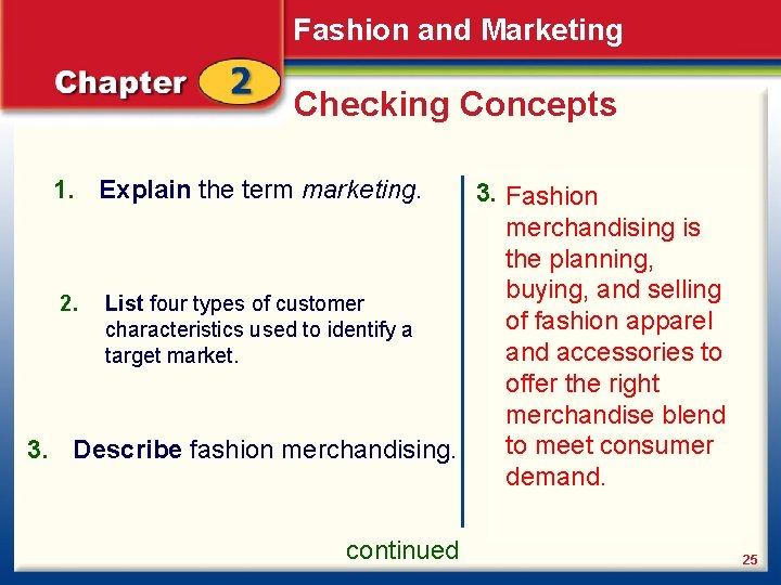 Fashion and Marketing Checking Concepts 1. Explain the term marketing. 1. Fashion 2. Marketing