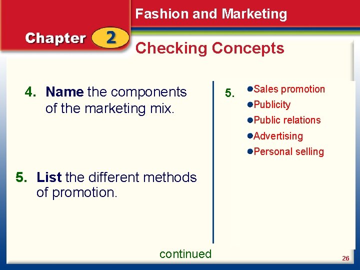 Fashion and Marketing Checking Concepts 4. Name the components of the marketing mix. 4.