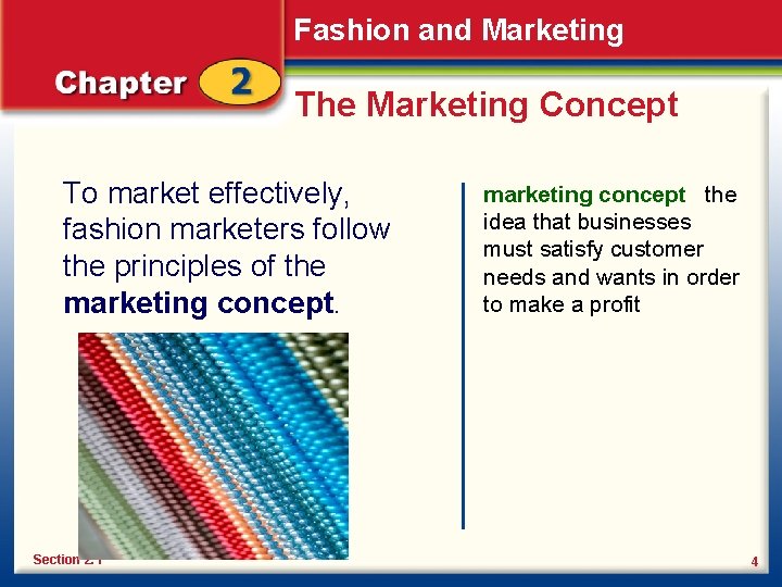 Fashion and Marketing The Marketing Concept To market effectively, fashion marketers follow the principles