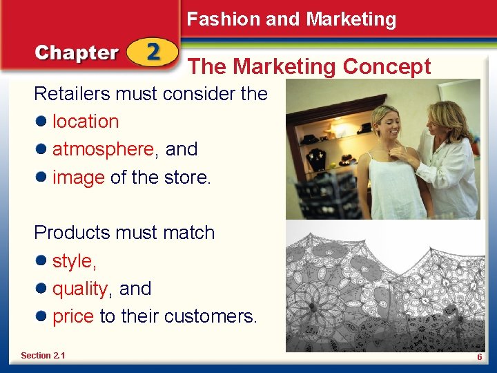 Fashion and Marketing The Marketing Concept Retailers must consider the location atmosphere, and image