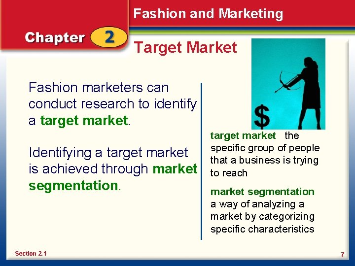 Fashion and Marketing Target Market Fashion marketers can conduct research to identify a target