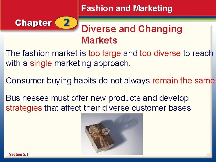 Fashion and Marketing Diverse and Changing Markets The fashion market is too large and