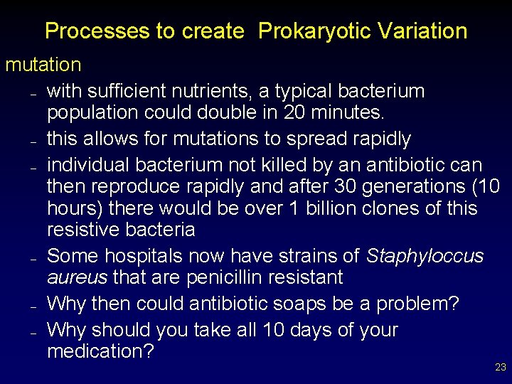 Processes to create Prokaryotic Variation mutation – with sufficient nutrients, a typical bacterium population