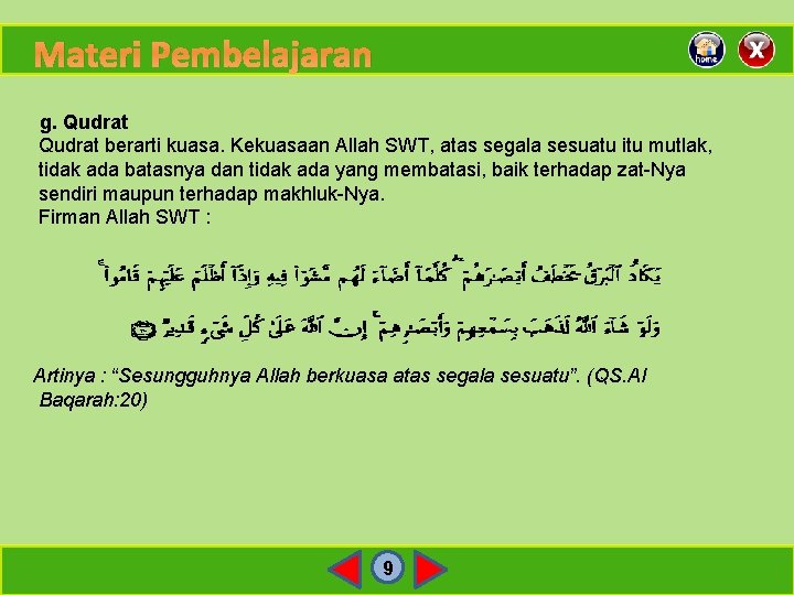 Materi Pembelajaran g. Qudrat berarti kuasa. Kekuasaan Allah SWT, atas segala sesuatu itu mutlak,