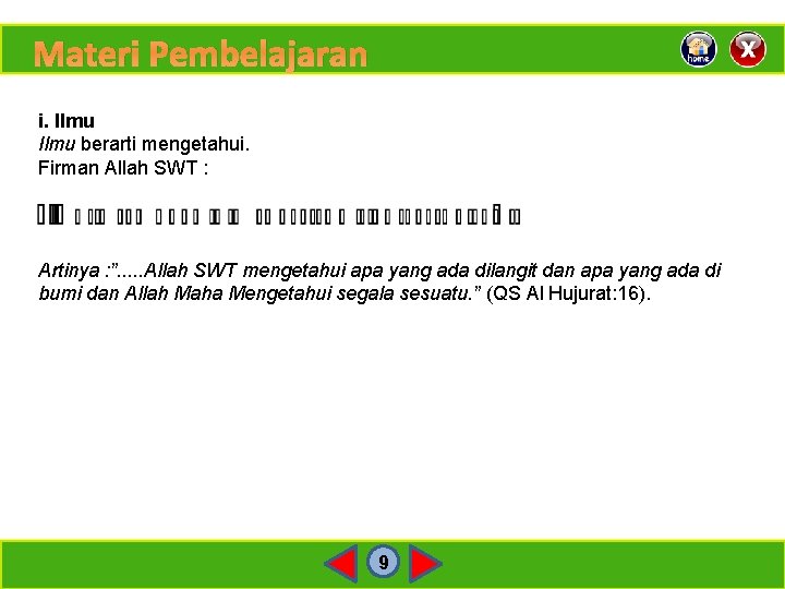 Materi Pembelajaran i. Ilmu berarti mengetahui. Firman Allah SWT : Artinya : ”. .