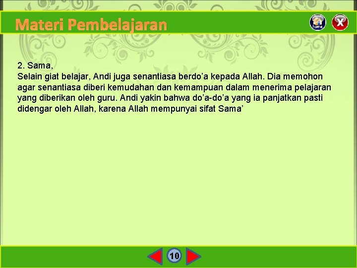 Materi Pembelajaran 2. Sama, Selain giat belajar, Andi juga senantiasa berdo’a kepada Allah. Dia