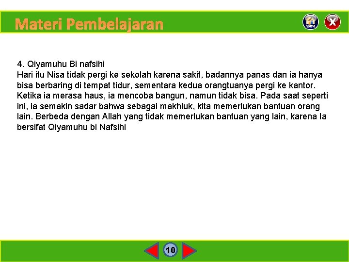 Materi Pembelajaran 4. Qiyamuhu Bi nafsihi Hari itu Nisa tidak pergi ke sekolah karena