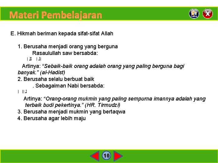 Materi Pembelajaran E. Hikmah beriman kepada sifat-sifat Allah 1. Berusaha menjadi orang yang berguna