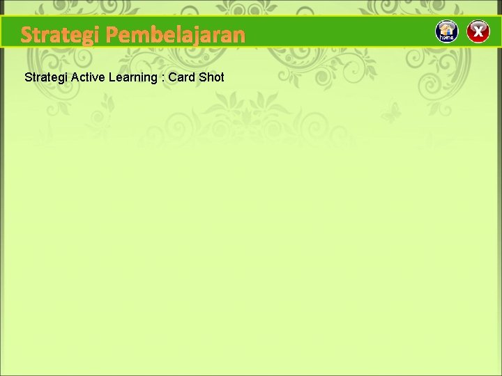 Strategi Pembelajaran Strategi Active Learning : Card Shot 
