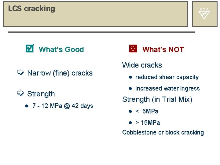 LCS cracking What’s Good í Narrow (fine) cracks í Strength · 7 - 12