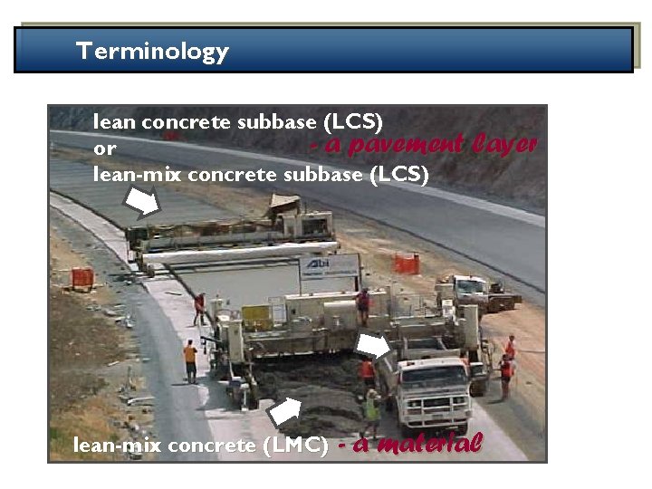 Terminology lean concrete subbase (LCS) - a pavement layer or lean-mix concrete subbase (LCS)