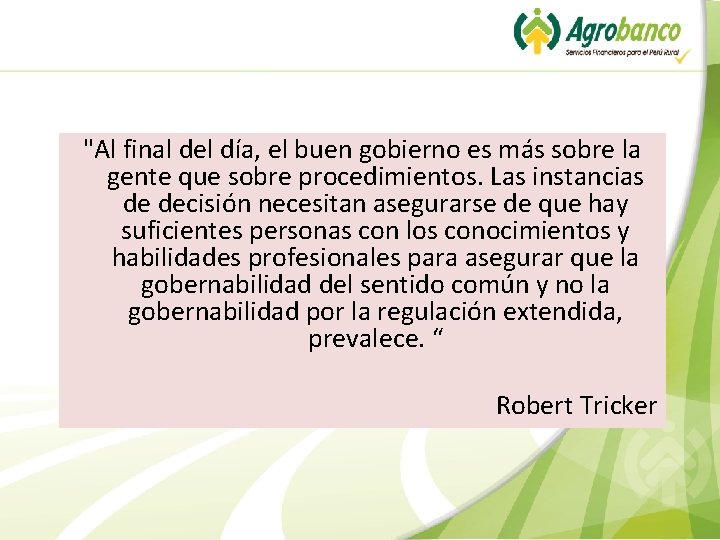 "Al final del día, el buen gobierno es más sobre la gente que sobre