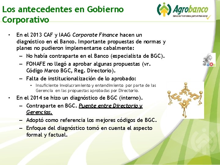 Los antecedentes en Gobierno Corporativo • En el 2013 CAF y IAAG Corporate Finance