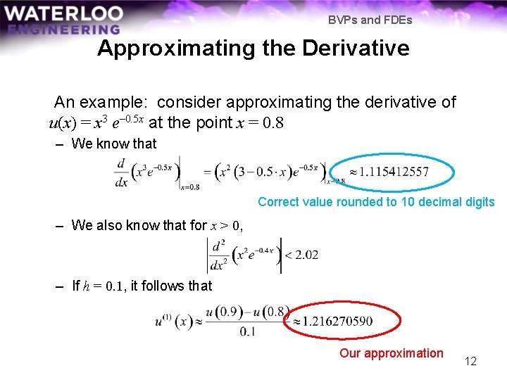 BVPs and FDEs Approximating the Derivative An example: consider approximating the derivative of u(x)