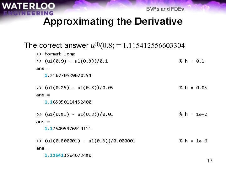 BVPs and FDEs Approximating the Derivative The correct answer u(1)(0. 8) = 1. 115412556603304