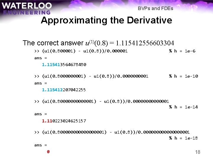 BVPs and FDEs Approximating the Derivative The correct answer u(1)(0. 8) = 1. 115412556603304