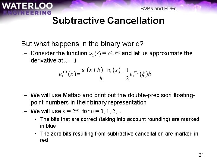 BVPs and FDEs Subtractive Cancellation But what happens in the binary world? – Consider