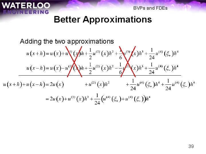 BVPs and FDEs Better Approximations Adding the two approximations 39 