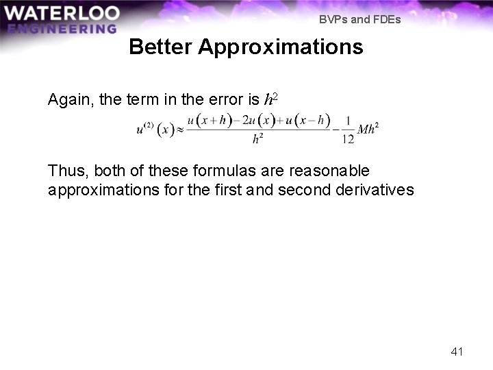 BVPs and FDEs Better Approximations Again, the term in the error is h 2