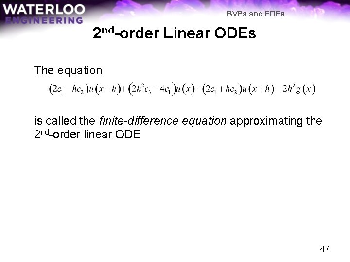 BVPs and FDEs 2 nd-order Linear ODEs The equation is called the finite-difference equation