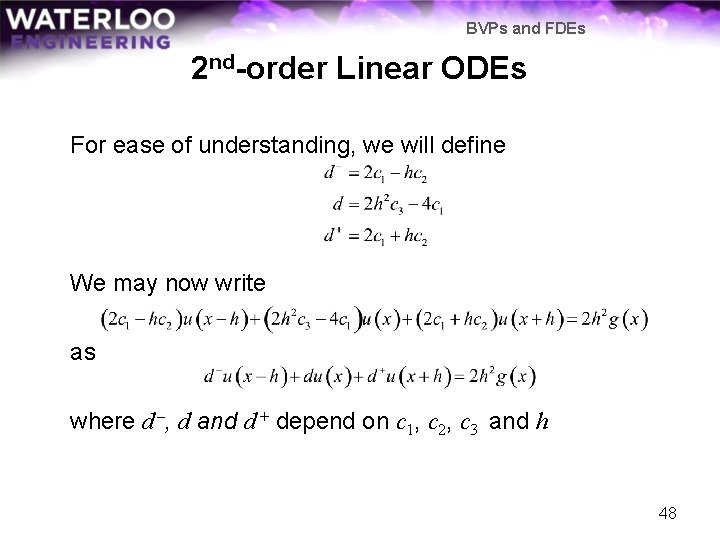 BVPs and FDEs 2 nd-order Linear ODEs For ease of understanding, we will define