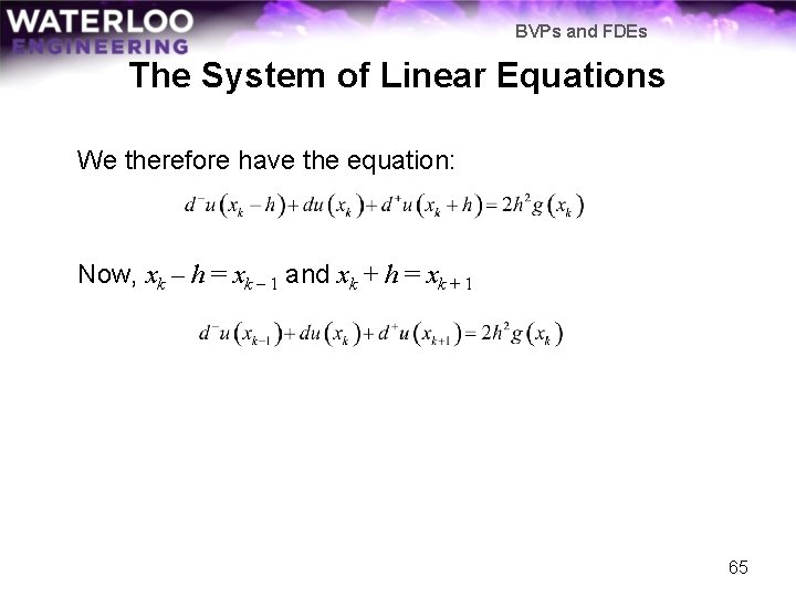 BVPs and FDEs The System of Linear Equations We therefore have the equation: Now,