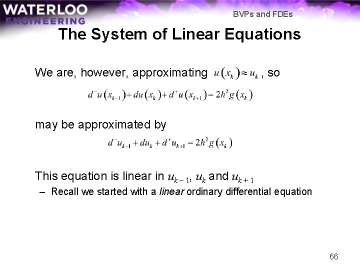 BVPs and FDEs The System of Linear Equations We are, however, approximating , so