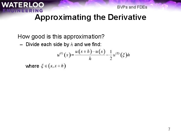 BVPs and FDEs Approximating the Derivative How good is this approximation? – Divide each