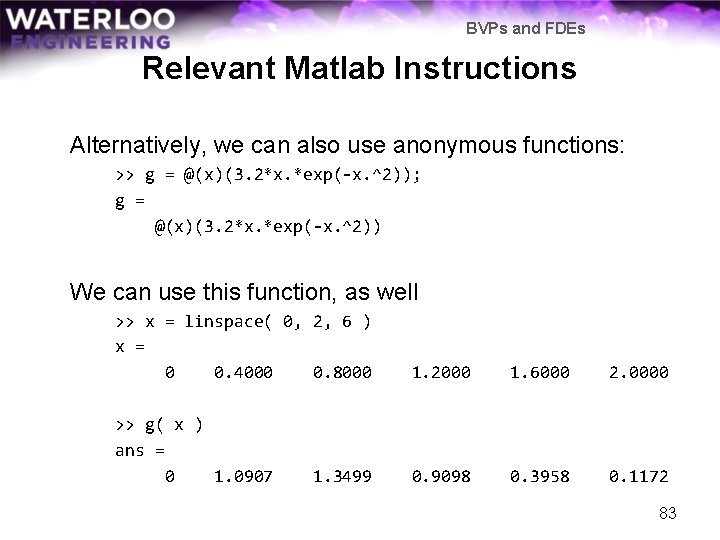 BVPs and FDEs Relevant Matlab Instructions Alternatively, we can also use anonymous functions: >>