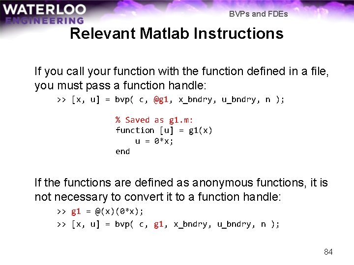 BVPs and FDEs Relevant Matlab Instructions If you call your function with the function