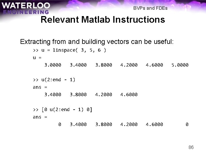 BVPs and FDEs Relevant Matlab Instructions Extracting from and building vectors can be useful: