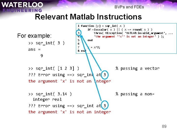 BVPs and FDEs Relevant Matlab Instructions For example: >> sqr_int( 3 ) ans =